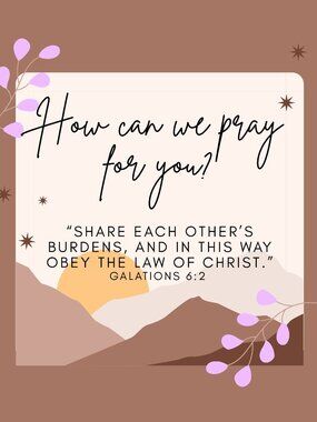 How can we pray for you?